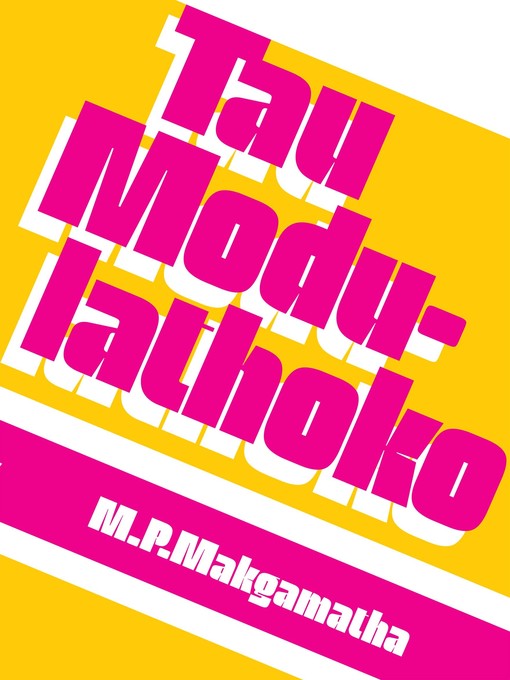 Title details for Tau modulathoko by MP Makgamatha - Available